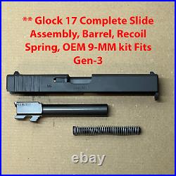 Glock 17 Complete Slide Assembly Barrel OEM 9-MM kit Fits Gen-3 17 22 31