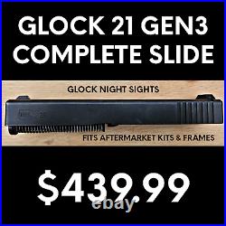 Glock 21 Gen3 Complete Slide (Fits Aftermarket Frames/Kits)